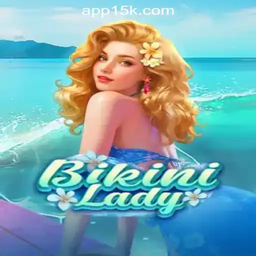 Explore the Alluring World of BikiniLady: A Dive into 15K.com Oficial Slots Brasil #1